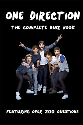 The One Direction Complete Quiz Book by Demure, B.