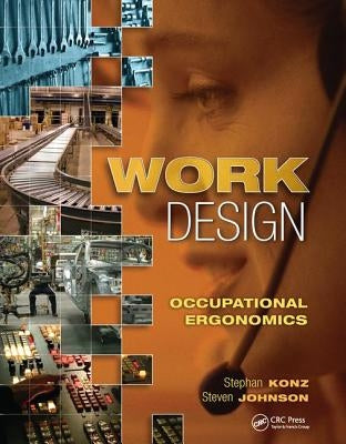 Work Design: Occupational Ergonomics by Konz, Stephan