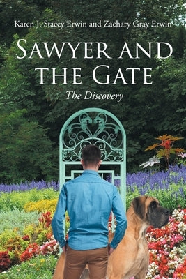 Sawyer and the Gate: The Discovery by Stacey Erwin, Karen J.