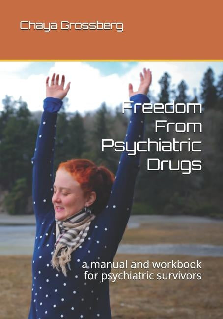 Freedom From Psychiatric Drugs by Grossberg, Chaya