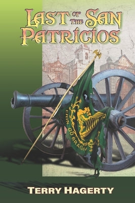 Last of the San Patricios by Hagerty, Terry