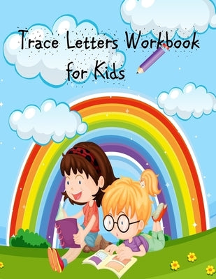 Trace Letters Workbook for Kids: ABC Coloring Book/ Alphabet Letters from A to Z- Kindergarten and Kids Ages 3-5 Reading and Writing Paperback by Jeter, Lisa I.