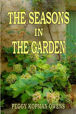 The Seasons in the Garden by Kopman, Roger