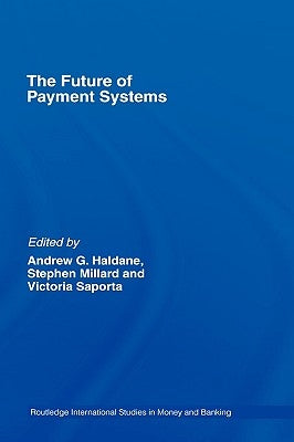 The Future of Payment Systems by Millard, Stephen