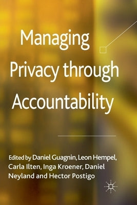 Managing Privacy Through Accountability by Guagnin, D.