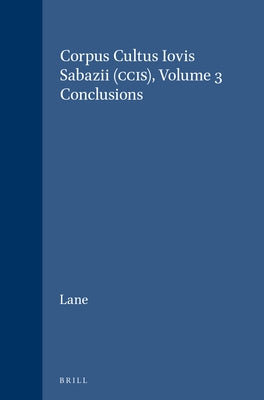 Corpus Cultus Iovis Sabazii (Ccis), Volume 3: Conclusions by Lane, E. N.
