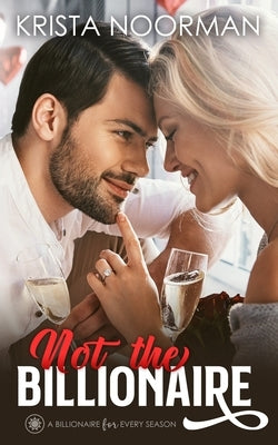 Not the Billionaire by Noorman, Krista