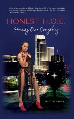 Honest H.O.E.: Honesty Over Everything by Porter, Tillie