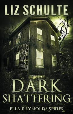 Dark Shattering by Schulte, Liz