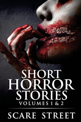 Short Horror Stories Volumes 1 & 2: Scary Ghosts, Monsters, Demons, and Hauntings by Ripley, Ron