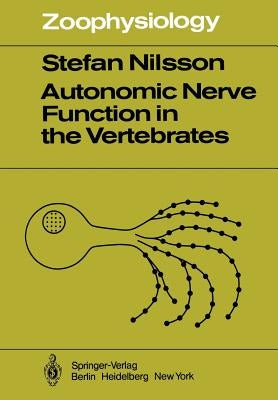 Autonomic Nerve Function in the Vertebrates by Nilsson, S.