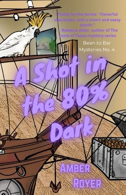 A Shot in the 80% Dark by Royer, Amber