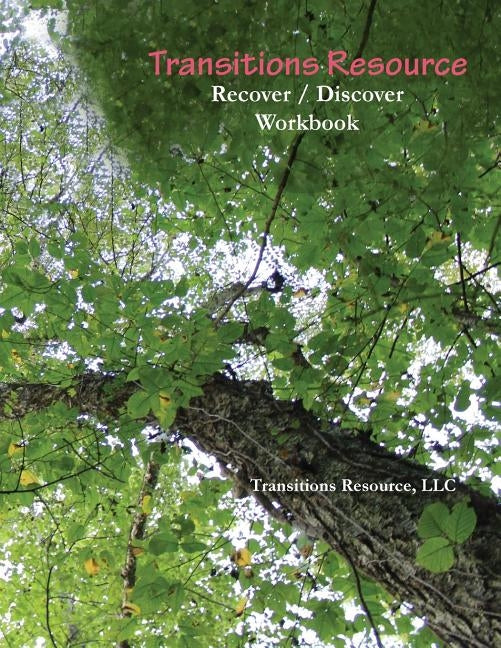 Transitions Resource: Recover / Discover Workbook by Resource LLC, Transitions