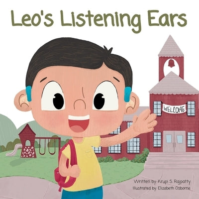 Leo's Listening Ears: Leo's Listening Ears by Rajpatty, Krupi S.