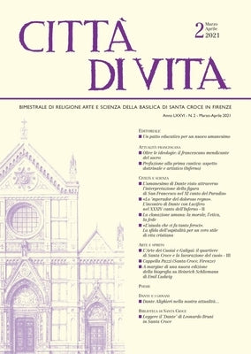 Città Di Vita - A. LXXVI, N. 2, Marzo-Aprile 2021: Bimestrale Di Religione Arte E Scienza Della Basilica Di Santa Croce in Firenze by Edizioni Polistampa