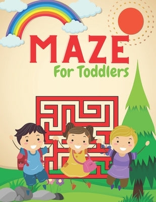 MAZE For Toddlers: A challenging and fun maze for kids by solving mazes by House, Bright Creative