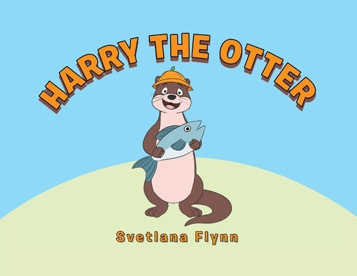 Harry the Otter by Flynn, Svetlana