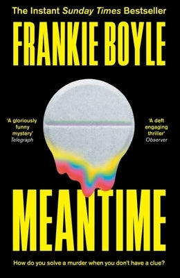 Meantime: The Gripping Debut Crime Novel from Frankie Boyle by Boyle, Frankie