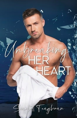 Unbreaking Her Heart by Teaghran, Scarlett