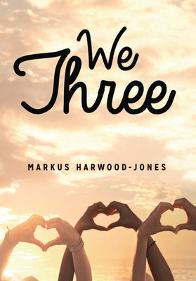 We Three by Harwood-Jones, Markus