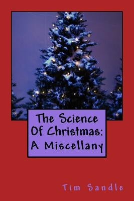 The Science Of Christmas by Sandle, Tim