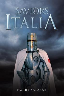 Saviors of Italia by Salazar, Harry