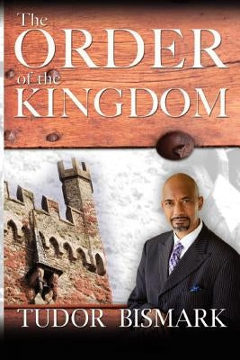 The Order Of The Kingdom by Bismark, Tudor
