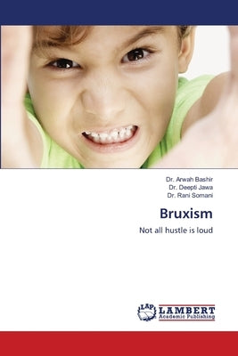 Bruxism by Bashir, Arwah
