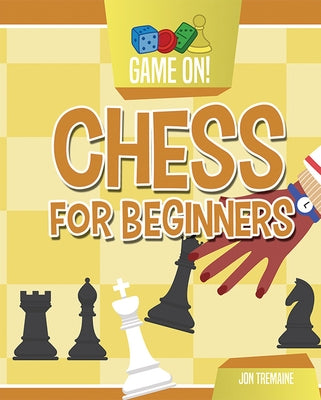 Chess for Beginners by Tremaine, Jon