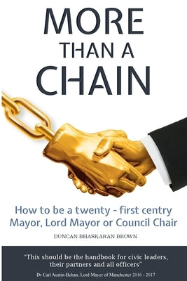 More Than a Chain: How to be a twenty-first century by Bhaskaran Brown, Duncan