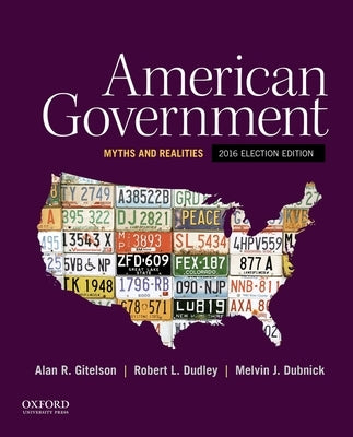 American Government: Myths and Realities, 2016 Election Edition by Gitelson, Alan R.