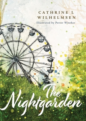 The Night Garden by Wilhelmsen, Cathrine L.