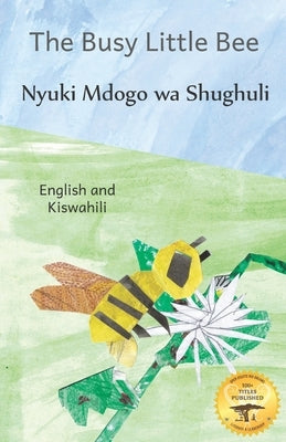 The Busy Little Bee: How Bees Make Coffee Possible in Kiswahili and English by Ready Set Go Books