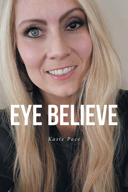 Eye Believe by Pace, Kasie