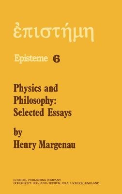 Physics and Philosophy: Selected Essays by Margenau, H.