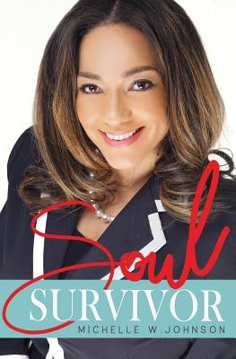 Soul Survivor by Johnson, Michelle W.