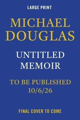 Michael Douglas Memoir by Douglas, Michael