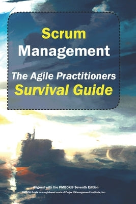 Scrum Management: The Agile Practitioners Survival Guide by Reboul, Jean-Gael