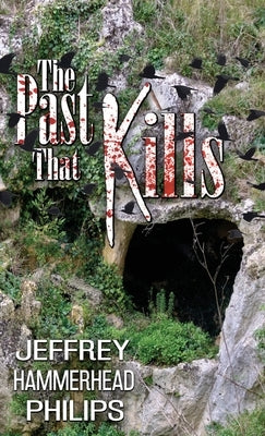 The Past That Kills by Philips, Jeffrey Hammerhead