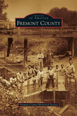 Fremont County by Fremont County Historical Society
