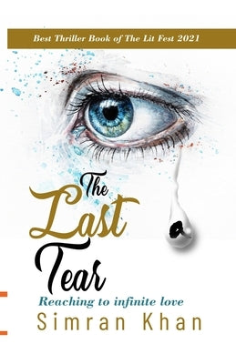 The Last Tear: Reaching to Infinite Love by Khan, Simran