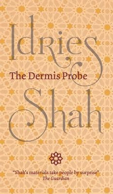 The Dermis Probe by Shah, Idries