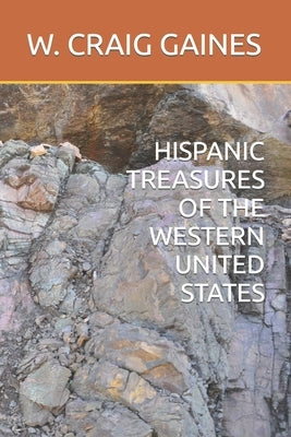 Hispanic Treasures of the Western United States by Gaines, W. Craig