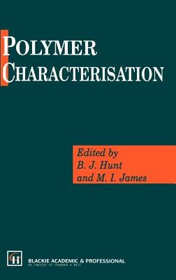 Polymer Characterisation by Hunt, B. J.