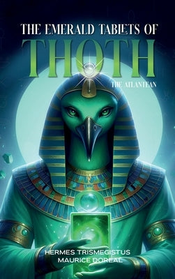 The Emerald Tablets of Toth The Atlantean by Trismegistus, Hermes