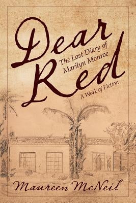 Dear Red: The Lost Diary of Marilyn Monroe by McNeil, Maureen
