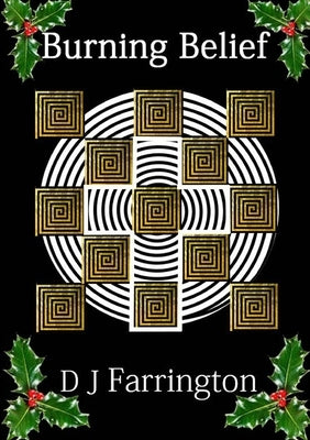 Burning Belief by Farrington, D. J.