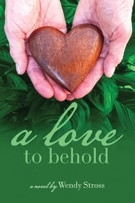 A Love to Behold by Stross, Wendy