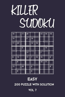 Killer Sudoku Easy 200 Puzzle With Solution Vol 7: Beginner Puzzle Book, simple,9x9, 2 puzzles per page by Sumdoku, Tewebook
