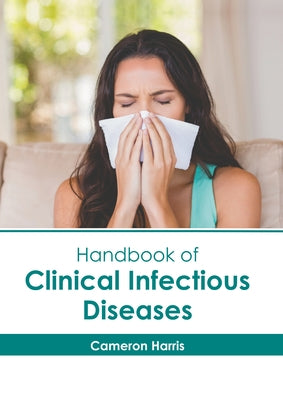 Handbook of Clinical Infectious Diseases by Harris, Cameron